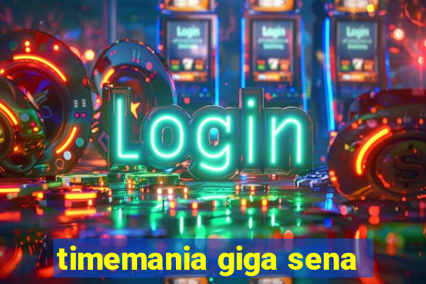 timemania giga sena